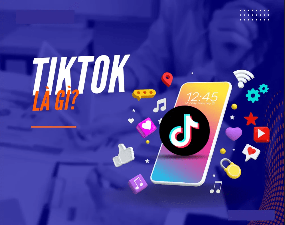 Tiktok Là Gì? Những Tính Năng Độc Đáo Của Tiktok Mà Bạn Có Thể Chưa Biết ?