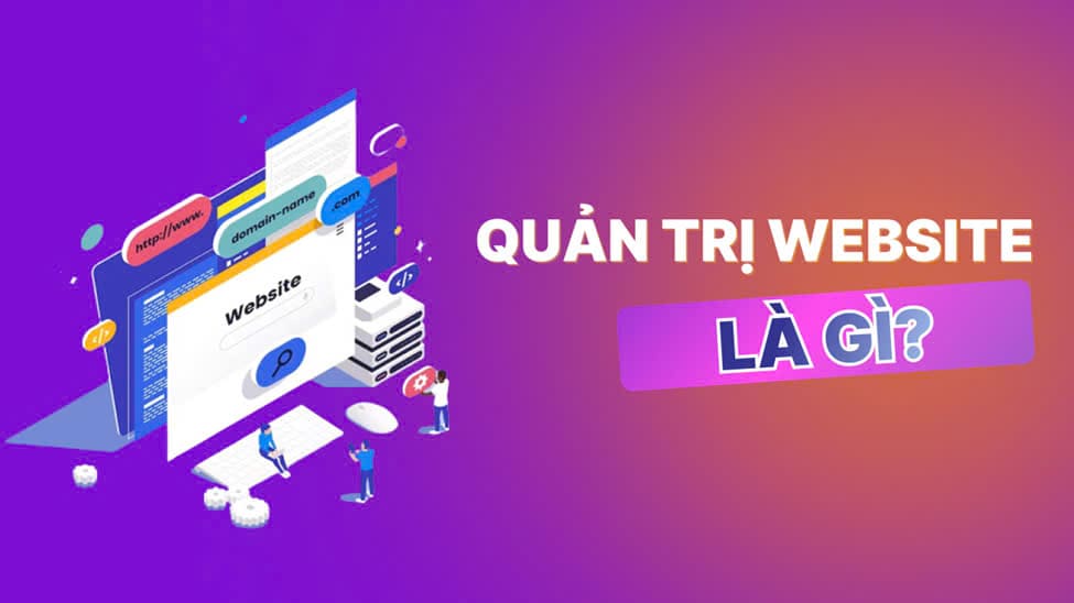 Quản trị website: Chiến lược và mẹo quản trị hiệu quả