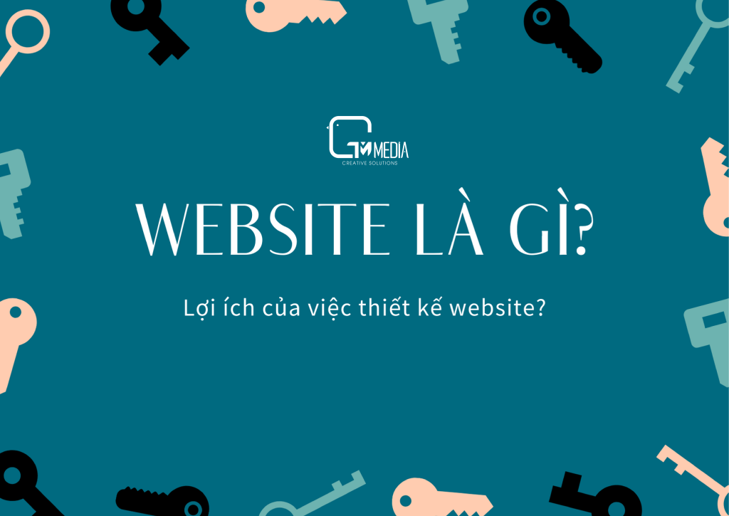 Thiết kế website là gì? 9 Lợi ích của website giúp doanh nghiệp hiệu quả?