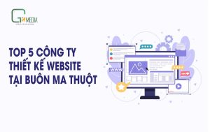 Top 5 công ty thiết kế website tại Buôn Ma Thuột